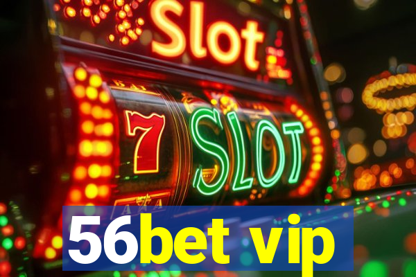 56bet vip